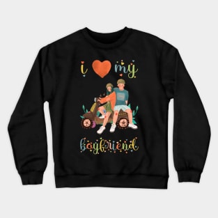 I Love My Boyfriend Crewneck Sweatshirt